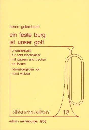 Ein feste Burg ist unser Gott&nbsp;&nbsp;für 8 Blechbläser (Pauken und Becken ad lib)&nbsp;&nbsp;Partitur