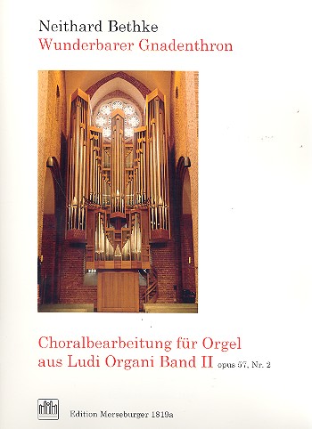 Wunderbarer Gnadenthron op.57,2  für Orgel  
