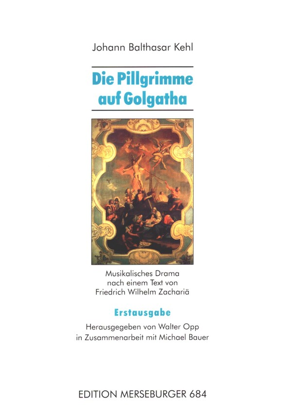 Die Pillgrimme auf Golgatha&nbsp;&nbsp;für Soli, gem Chor, 2 Fl (Ob), 2 Hn, Streicher, Bc&nbsp;&nbsp;Partitur