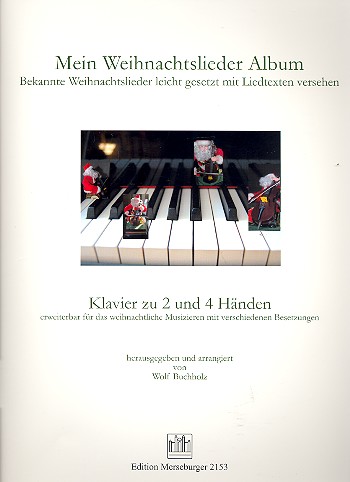 Mein Weihnachtslieder-Album für Klavier&nbsp;&nbsp;(mit Text) (Melodie-/Begleitinstrumente ad lib)&nbsp;&nbsp;Spielpartitur Klavier zu 2 und 4 Händen