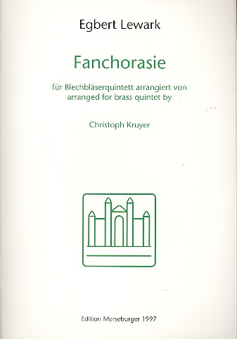 Fanchorasie für 2 Trompeten, Horm&nbsp;&nbsp;Posaune und Tuba&nbsp;&nbsp;Partitur und Stimmen