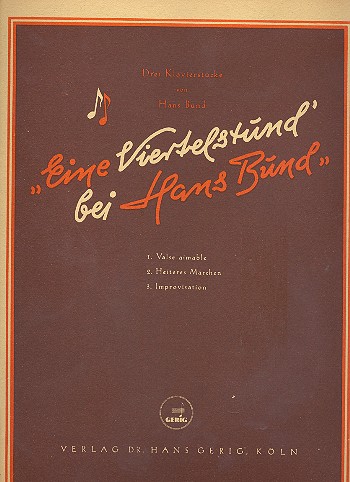 Eine Viertelstund bei Hans Bund  3 Klavierstücke  