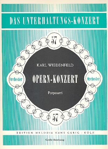 Opernkonzert Potpourri  für Orchester (grosse Besetzung)  