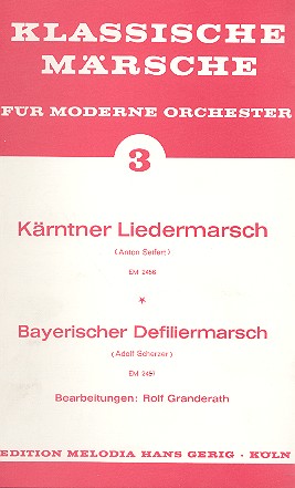 Bayrischer Defiliermarsch  und  Kärntner Liedermarsch:  für Salonorchester