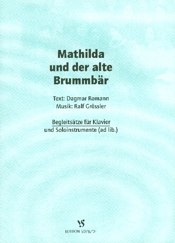 Mathilda und der alte Brummbär&nbsp;&nbsp;Begleitsätze für Klavier und&nbsp;&nbsp;Soloinstrumente ad lib.
