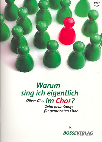 Warum sing ich eigentlich im Chor?&nbsp;&nbsp;für gem Chor a cappella&nbsp;&nbsp;Partitur