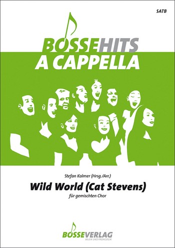 Wild World&nbsp;&nbsp;für gem Chor a cappella (SATB)&nbsp;&nbsp;Partitur