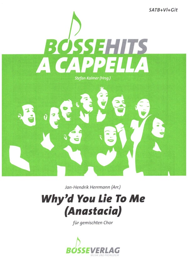 Why'd you lie to me (Anastacia)&nbsp;&nbsp;für gem Chor, Violine, Gitarre&nbsp;&nbsp;Chorpartitur