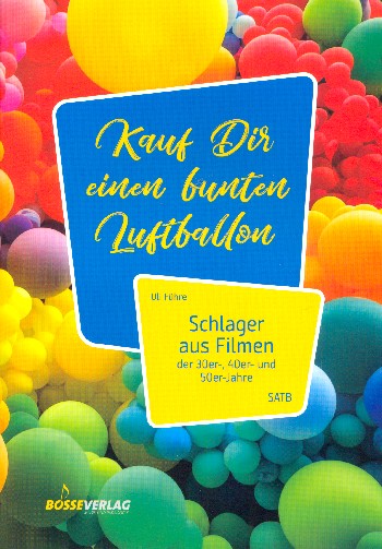 Kauf dir einen bunten Luftballon&nbsp;&nbsp;für gem Chor (SATB) a cappella&nbsp;&nbsp;Partitur