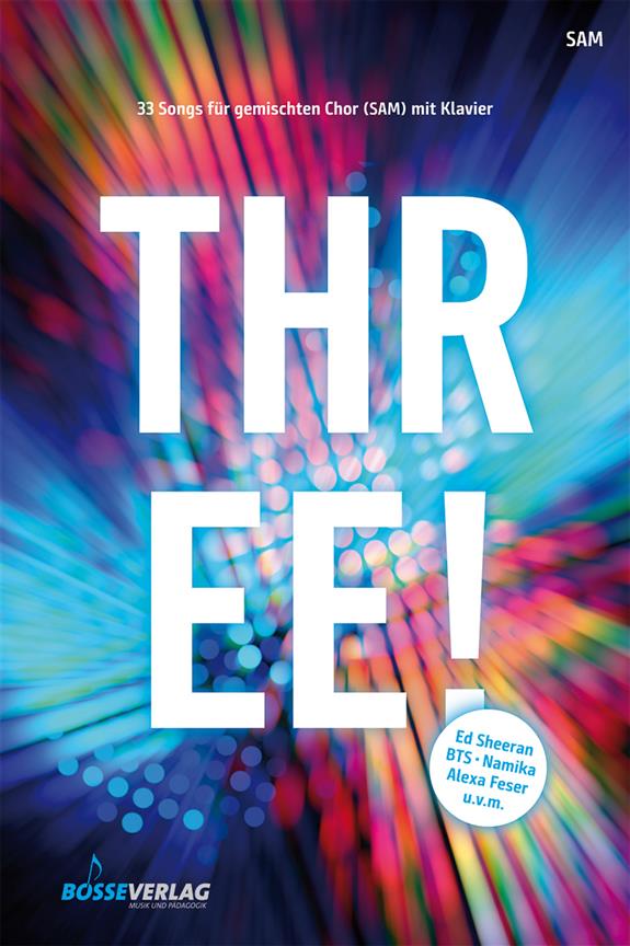 THREE! - 33 Songs&nbsp;&nbsp;für gem Chor (SAM) und Klavier&nbsp;&nbsp;Chorpartitur