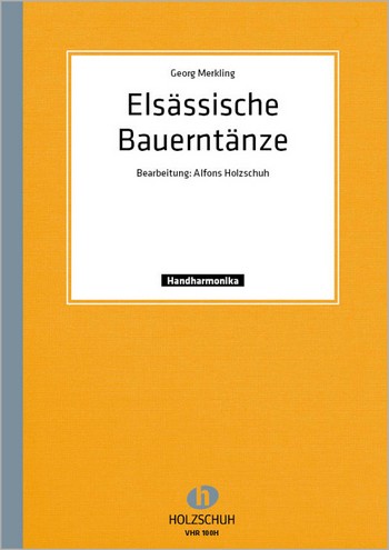 Merkling, Georg&nbsp;&nbsp;Elsässische Bauerntänze&nbsp;&nbsp;Diatonische Handharmonika