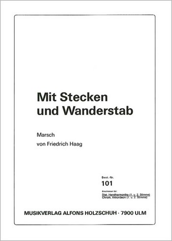 Haag, Friedrich&nbsp;&nbsp;Mit Stecken und Wanderstab, Marsch&nbsp;&nbsp;Diatonische Handharmonika