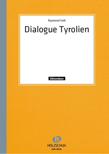 Valli, R.&nbsp;&nbsp;Dialogue Tyrolien&nbsp;&nbsp;Akkordeon