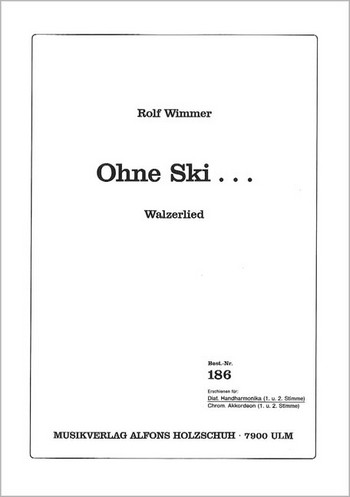 Wimmer, R.&nbsp;&nbsp;Ohne Ski&nbsp;&nbsp;Diatonische Handharmonika