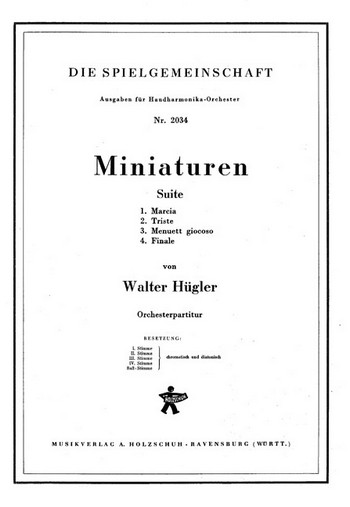 Huegler, Walter&nbsp;&nbsp;Miniaturen Suite&nbsp;&nbsp;Akkordeonorchester Partitur