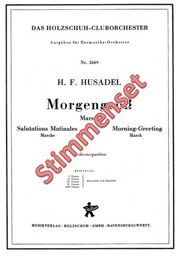 Husadel, Hans Felix&nbsp;&nbsp;Morgengruss&nbsp;&nbsp;Akkordeonorchester Stimmenset