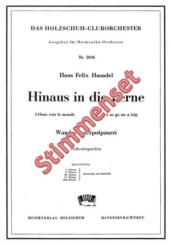 Husadel, Hans Felix&nbsp;&nbsp;Hinaus in die Ferne&nbsp;&nbsp;Akkordeonorchester Stimmenset