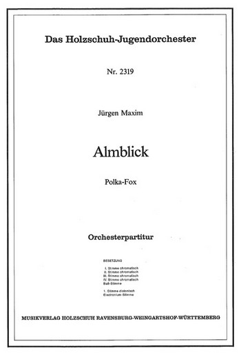 Maxim, Jürgen&nbsp;&nbsp;Almblick&nbsp;&nbsp;Akkordeonorchester Partitur