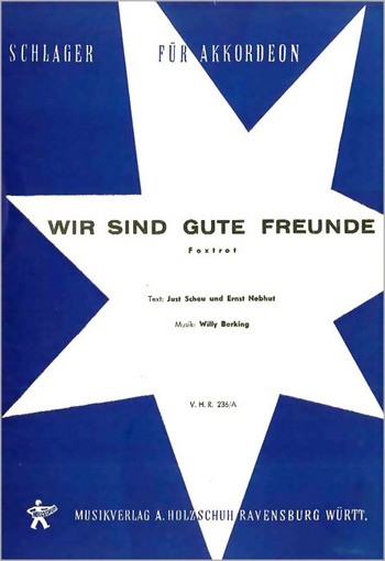 Berking, Willy  Wir sind gute Freunde  Akkordeon