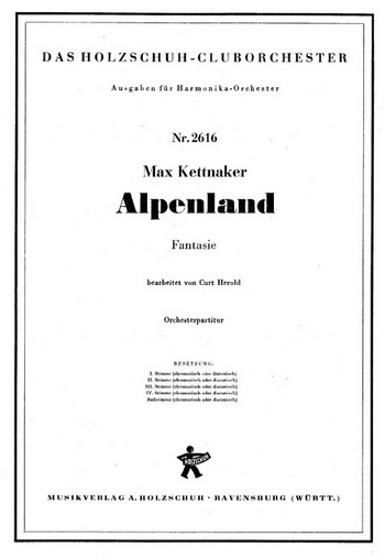 Kettnaker, M.&nbsp;&nbsp;Alpenland&nbsp;&nbsp;Akkordeonorchester Partitur