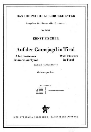 Fischer, Ernst&nbsp;&nbsp;Auf der Gamsjagd in Tirol&nbsp;&nbsp;Akkordeonorchester Partitur