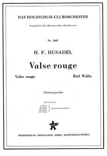 Husadel, Hans Felix&nbsp;&nbsp;Valse Rouge&nbsp;&nbsp;Akkordeonorchester Partitur