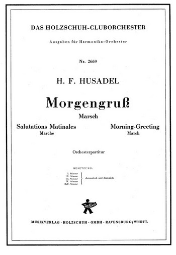 Husadel, Hans Felix&nbsp;&nbsp;Morgengruss&nbsp;&nbsp;Akkordeonorchester Partitur