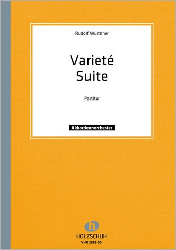 Würthner, Rudolf&nbsp;&nbsp;Varieté Suite&nbsp;&nbsp;Akkordeonorchester Partitur