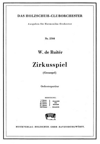 de Ruitér, W.  Zirkusspiel  Akkordeonorchester Partitur