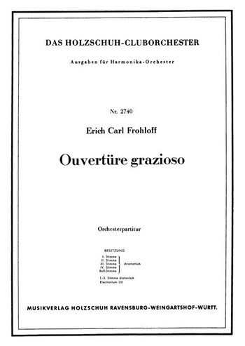 Frohloff, Erich Carl&nbsp;&nbsp;Ouvertüre grazioso&nbsp;&nbsp;Akkordeonorchester Partitur
