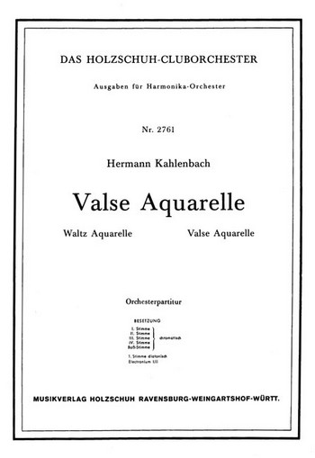 Kahlenbach, Hermann&nbsp;&nbsp;Valse Aquarelle&nbsp;&nbsp;Akkordeonorchester Partitur