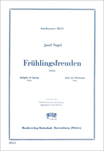 Nagel, Josef&nbsp;&nbsp;Frühlingsfreuden&nbsp;&nbsp;Akkordeon