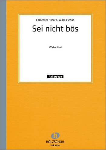 Sei nicht bös (Der Obersteiger)  für 1-2 Akkordeons  