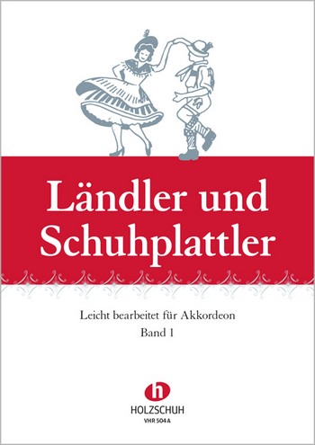Ländler und Schuhplattler Band 1  für Akkordeon (mit 2. Stimme)  