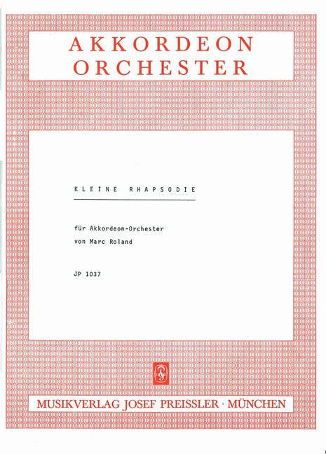 Roland, Marc&nbsp;&nbsp;Kleine Rhapsodie&nbsp;&nbsp;Akkordeonorchester Partitur