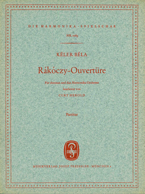 Keler, Bela&nbsp;&nbsp;Rakoczy-Ouvertüre&nbsp;&nbsp;Akkordeonorchester Partitur