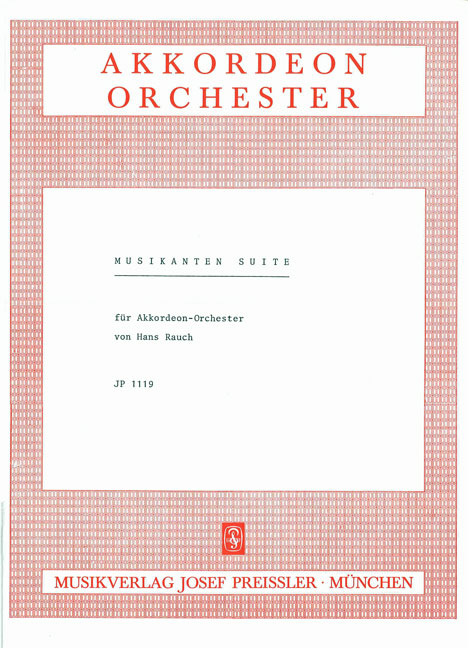 Hans Rauch Musikanten-Suite&nbsp;&nbsp;Akkordeon-Orchester&nbsp;&nbsp;Partitur