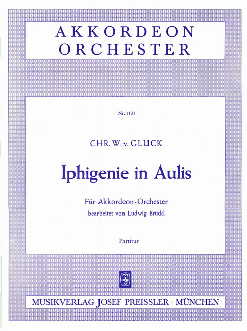 Gluck, Christoph Willibald&nbsp;&nbsp;Iphigenie in Aulis&nbsp;&nbsp;Akkordeonorchester Partitur