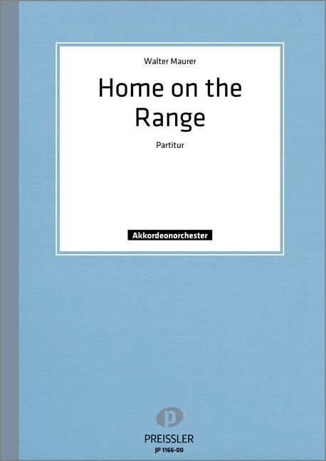 Maurer, Walter&nbsp;&nbsp;Home on the Range&nbsp;&nbsp;Akkordeonorchester Partitur
