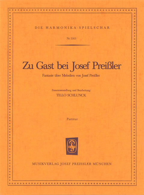 Preissler, Josef / Schlunck, Tillo&nbsp;&nbsp;Zu Gast bei Josef Preissler&nbsp;&nbsp;Akkordeonorchester Partitur