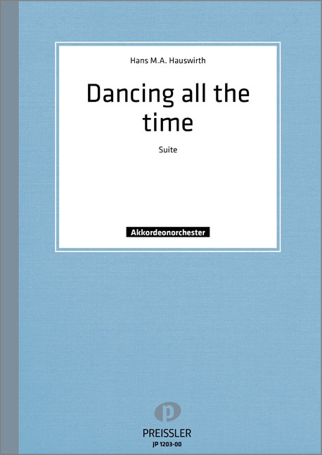 Hauswirth, Hans M.&nbsp;&nbsp;Dancing all the time&nbsp;&nbsp;Akkordeonorchester Partitur