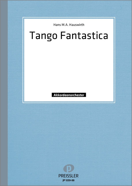 Hans M. Hauswirth Tango Fantastica&nbsp;&nbsp;Akkordeon-Orchester&nbsp;&nbsp;Partitur