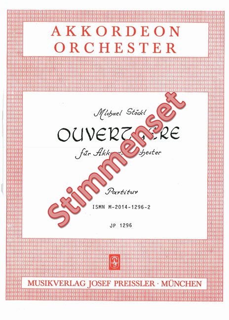 Stöckl, Michael&nbsp;&nbsp;Ouvertüre&nbsp;&nbsp;Akkordeonorchester Stimmenset