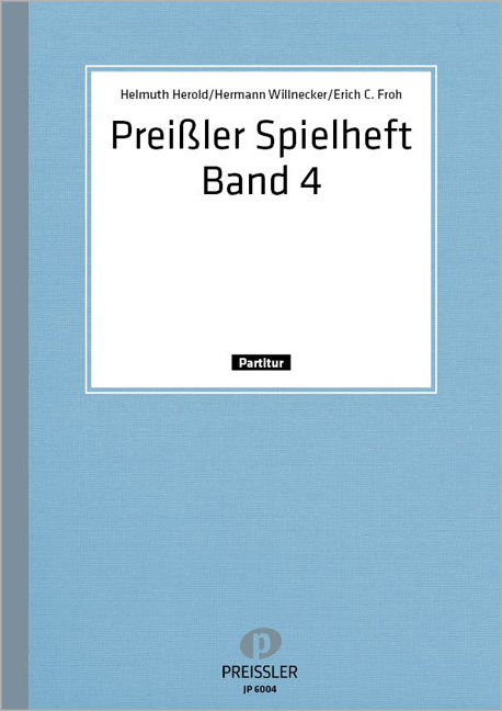 Helmuth Herold / Hermann Willnecker / Eric Froh Preissler-Spielheft 4&nbsp;&nbsp;Gemischte Besetzungen&nbsp;&nbsp;Partitur