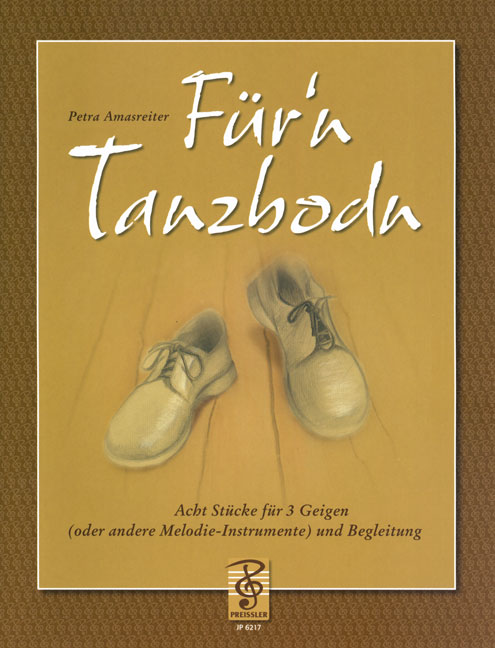 Für'n Tanzbodn&nbsp;&nbsp;für 3 Geigen oder andere Melodie-Instr. und Begleitung&nbsp;&nbsp;Partitur und Stimmensatz