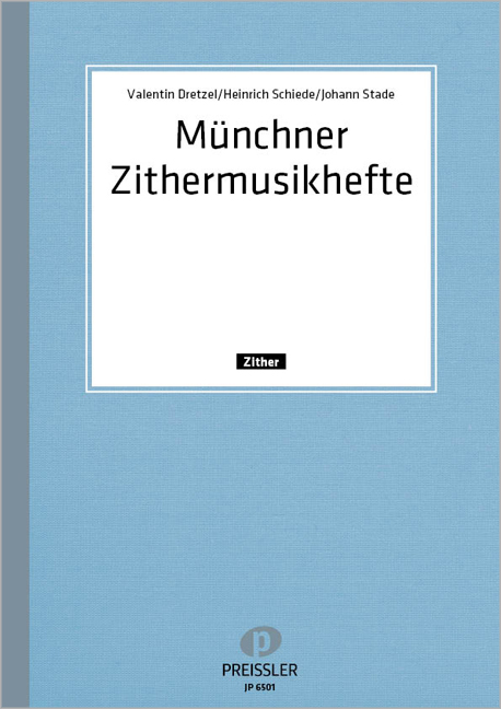 Valentin Dretzel / Heinrich Schiede / Joh Stade Münchner Zithermusik&nbsp;&nbsp;Zither&nbsp;&nbsp;