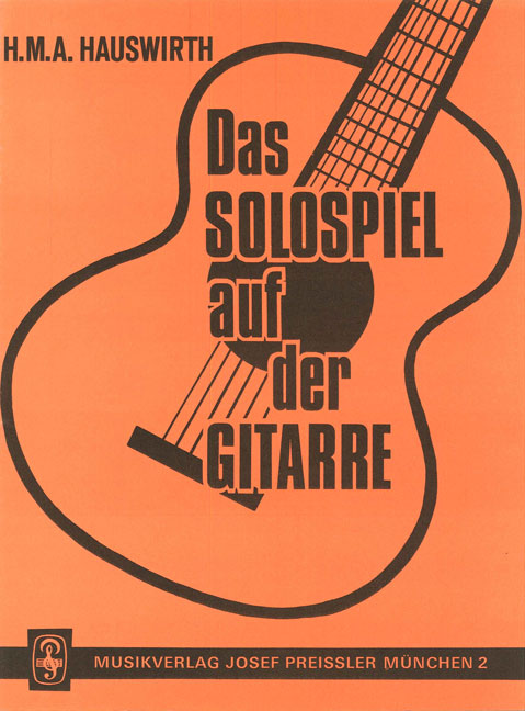 Hans M. Hauswirth Das Solospiel auf der Gitarre&nbsp;&nbsp;Gitarre&nbsp;&nbsp;