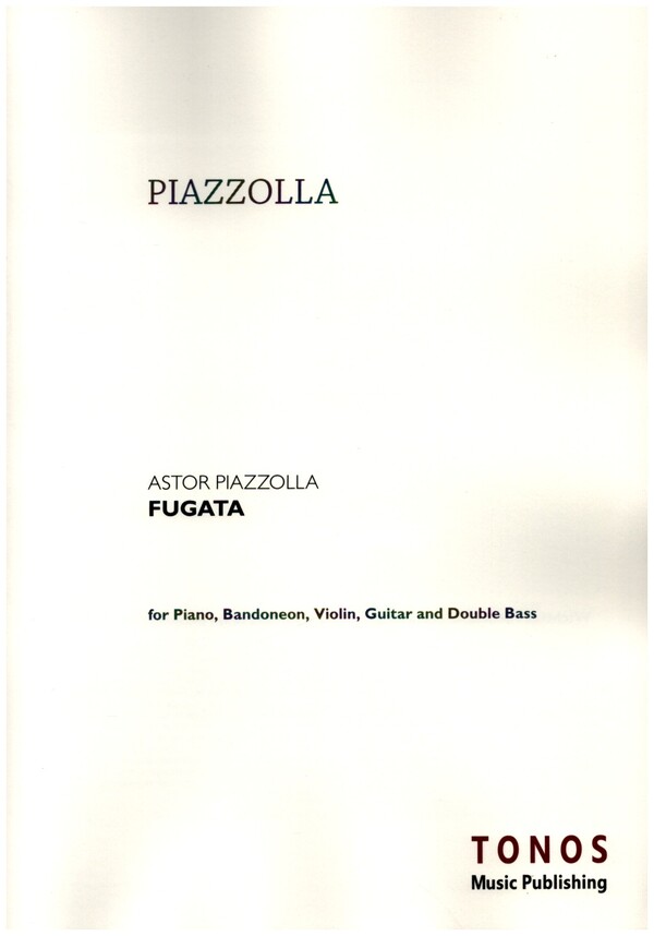 Fugata&nbsp;&nbsp;for bandoneon, violin, guitar, double bass and piano&nbsp;&nbsp;score and parts