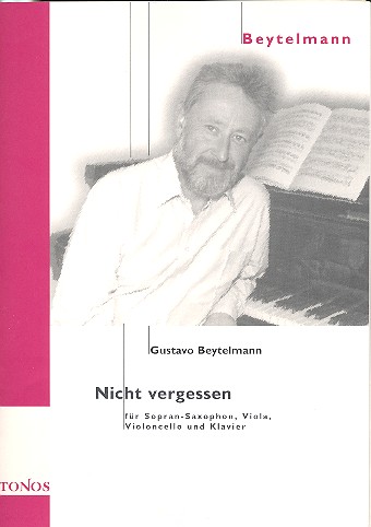 Nicht vergessen für Sopransaxophon,&nbsp;&nbsp;Viola, Violoncello und Klavier&nbsp;&nbsp;Partitur