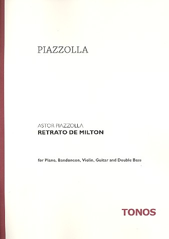 Retrato de Milton&nbsp;&nbsp;für Bandoneon, Violine, Gitarre, Kontrabass und Klaviewr&nbsp;&nbsp;Partitur